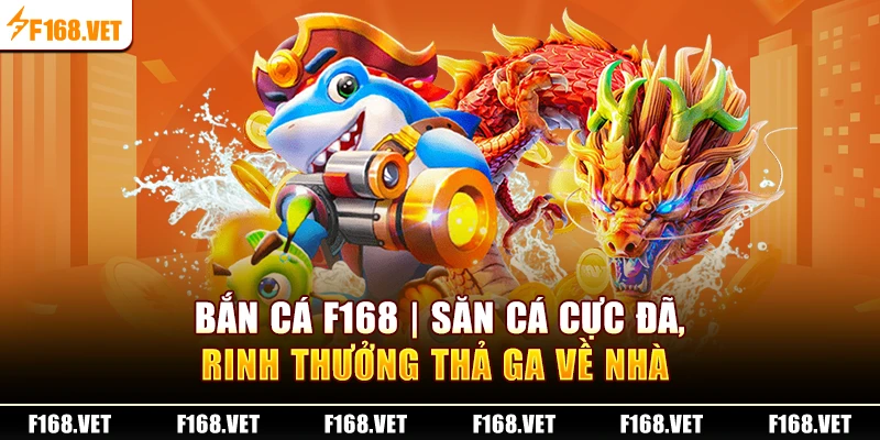 Trải nghiệm sảnh bắn cá 2025 tại nhà cái F168