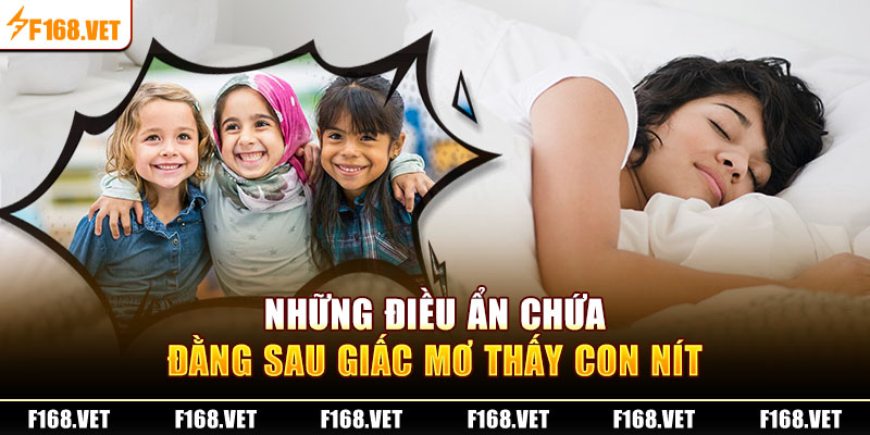 Những điều ẩn chứa đằng sau giấc mơ thấy con nít