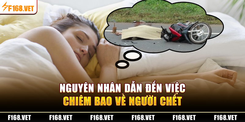 Nguyên nhân dẫn đến việc chiêm bao về người chết