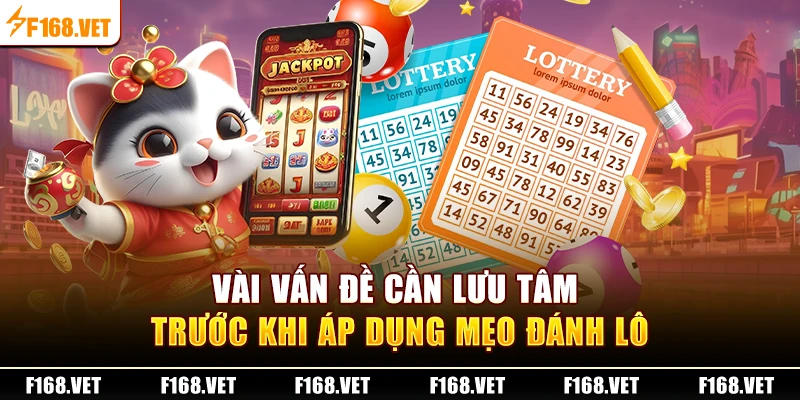 Vài vấn đề cần lưu tâm trước khi áp dụng mẹo đánh lô