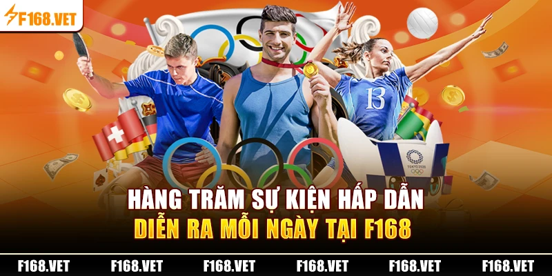 Hàng trăm sự kiện hấp dẫn diễn ra mỗi ngày tại F168 