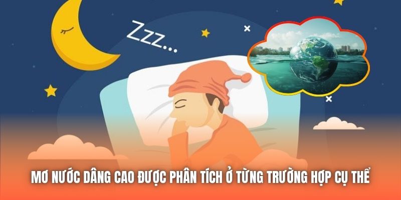 Mơ nước dâng cao được phân tích ở từng trường hợp cụ thể 